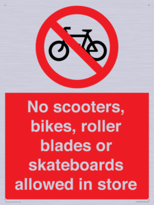 No scooters, bikes, roller blades or skateboards allowed in store